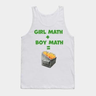 Girl Math Plus Boy Math Equals Dumpster Fire Text with Image Tank Top